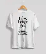 Life's Better With Music T Shirt